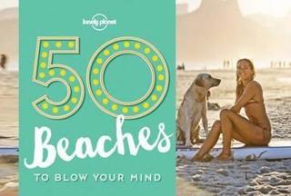 50 Beaches to Blow Your Mind (Lonely Planet) - Ben Handicott - Lonely Planet