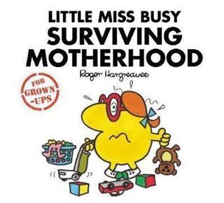Little Miss Busy Surviving Motherhood (Mr. Men for Grown-ups) - Liz Bankes - Egmont