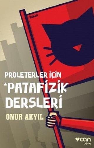 Proleterler için Patafizik Dersleri - Onur Akyıl - Can Yayınları