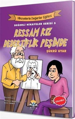 Ressam Kız Dedektiflik Peşinde-Değerli Hikayeler Serisi 5 - Şükrü Uyar - Ritim Yayınları