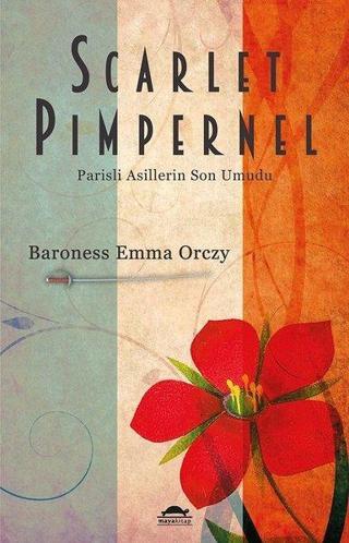 Scarlet Pimpernel-Parisli Asillerin Son Umudu - Baroness Emma Orczy - Maya Kitap