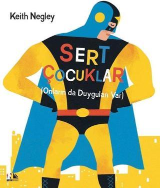 Sert Çocuklar - Keith Negley - Nesin Yayınevi