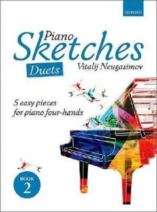 Piano Sketches Duets Book 2: 5 easy to intermediate pieces for piano four-hands - Vitalij Neugasimov - Oxford University Press