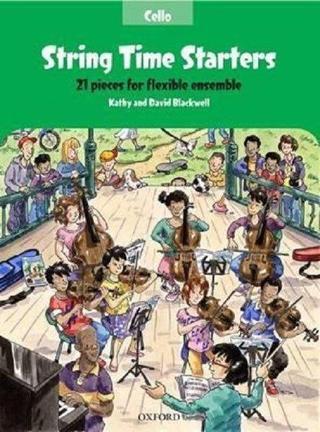String Time Starters Cello book 21 pieces for flexible ensemble (String Time Ensembles) - Kathy Blackwell - Oxford University Press
