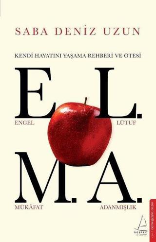 Elma - Kendi Hayatını Yaşama Rehberi ve Ötesi - Saba Deniz Uzun - Destek Yayınları