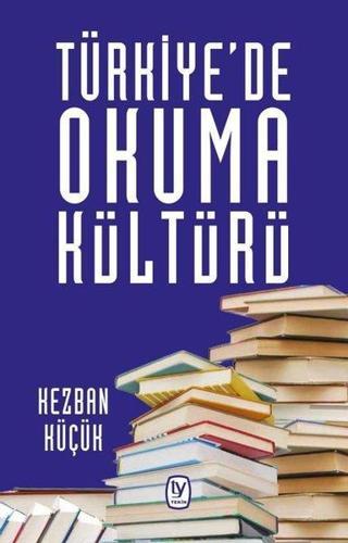 Türkiye'de Okuma Kültürü Kezban Küçük Tekin Yayınevi