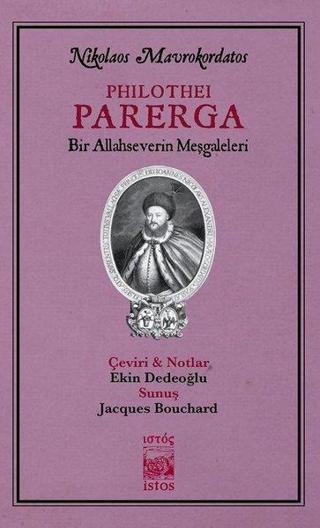 Philothei Parerga-Bir Allahseverin Meşgaleleri - Nikolaos Mavrokordatos - İstos Yayınları