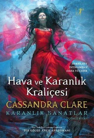 Hava ve Karanlık Kraliçesi-Karanlık Sanatlar Üçüncü Kitap - Cassandra Clare - Artemis Yayınları