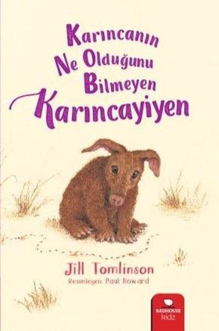 Karıncanın Ne Olduğunu Bilmeyen Karıncayiyen - Jill Tomlinson - Redhouse Kidz Yayınları