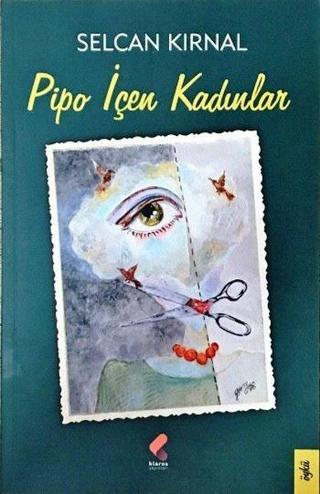 Pipo İçen Kadınlar - Selcan Kırnal - Klaros Yayınları