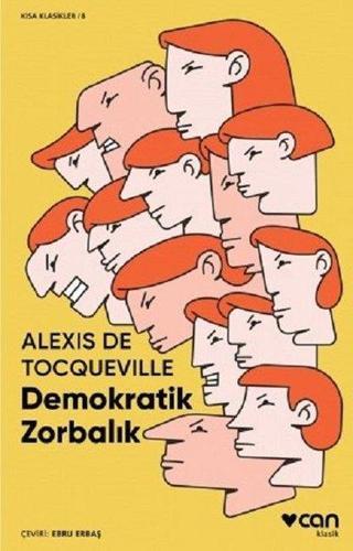Demokratik Zorbalık-Kısa Klasik - Alexis De Tocqueville - Can Yayınları