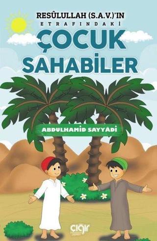 Resulullah (sav)in Etrafındaki Çocuk Sahabiler - Abdülhamid Sayyadi - Çığır Yayınları