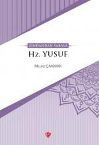 Zindan'dan Saraya Hz.Yusuf - Melike Çakmak - Türkiye Diyanet Vakfı Yayınları