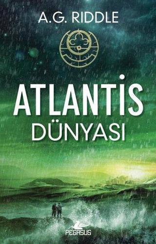 Atlantis Dünyası - A. G. Riddle - Pegasus Yayınevi