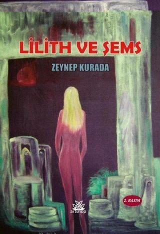 Lilith ve Şems - Zeynep Kurada - Artshop Yayıncılık