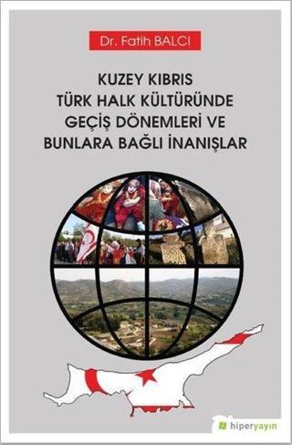 Kuzey Kıbrıs Türk Halk Kültüründe Geçiş Dönemleri ve Bunlara Bağlı İnanışlar - Fatih Balcı - Hiperlink