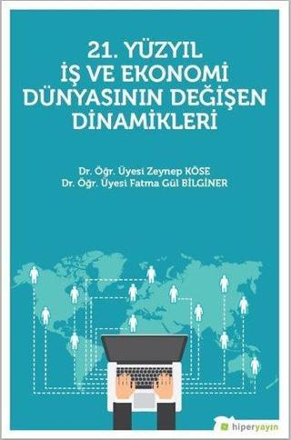 21.Yüzyıl İş ve Ekonomi Dünyasının Değişen Dinamikleri - Zeynep Köse - Hiperlink