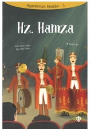 Hz.Hamza-Peygamberimizin Arkadaşları 6 - Amine Kevser Karaca - Türkiye Diyanet Vakfı Yayınları