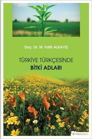 Türkiye Türkçesinde Bitki Adları - M. Fatih Alkayış - Hiperlink