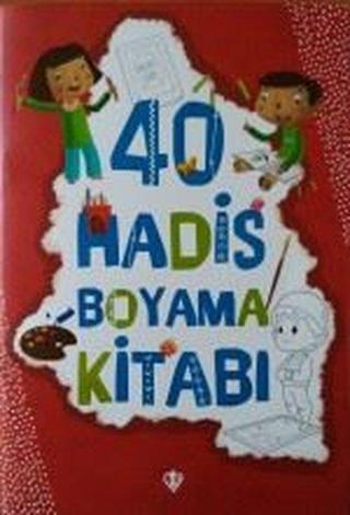 40 Hadis Boyama Kitabı - Amine Kevser Karaca - Türkiye Diyanet Vakfı Yayınları