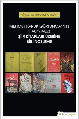 Mehmet Faruk Gürtunca'nın Şiir Kitapları Üzerine Bir İnceleme - İbrahim Arslan - Hiperlink