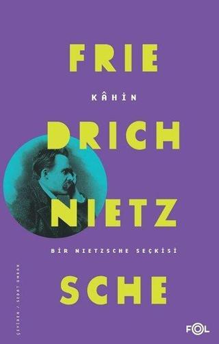 Kahin-Bir Nietzsche Seçkisi - Friedrich Nietzsche - Fol Kitap