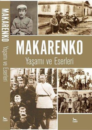 Makarenko-Yaşamı ve Eserleri - Ayşe Berkay - Ceylan Yayıncılık