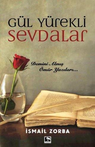 Gül Yürekli Sevdalar - İsmail Zorba - Çınaraltı Yayınları