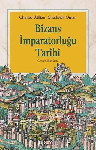 Bizans İmparatorluğu Tarihi - Chadwick Oman - Say Yayınları