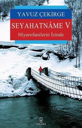 Seyahatname 5-Hiyerofanilerin İzinde - Yavuz Çekirge - Hermes Yayınları