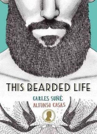 This Bearded Life - Alfonso Casas - Quarto Publishing