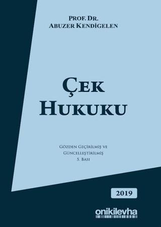 Çek Hukuku - Abuzer Kendigelen - On İki Levha Yayıncılık