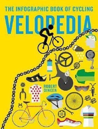 Velopedia: The infographic book of cycling - Robert Dineen - Quarto Publishing