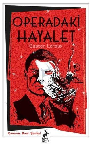 Operadaki Hayalet - Gaston Leroux - Ren Kitap Yayınevi