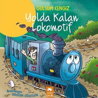 Yolda Kalan Lokomotif - Gülsüm Cengiz - Eksik Parça Yayınevi