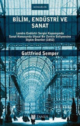 Bilim  Endüstri ve Sanat - Gottfried Semper - Janus Yayıncılık