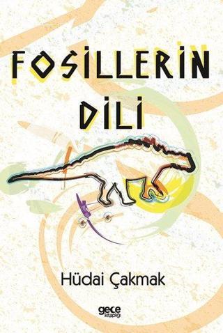 Fosillerin Dili - Hüdai Çakmak - Gece Kitaplığı