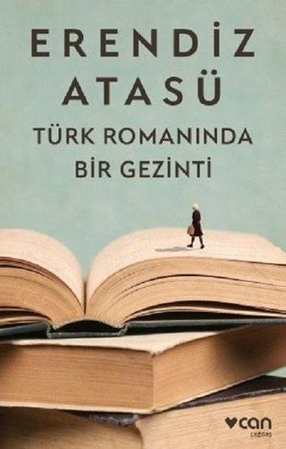Türk Romanında Bir Gezinti Erendiz Atasü Can Yayınları