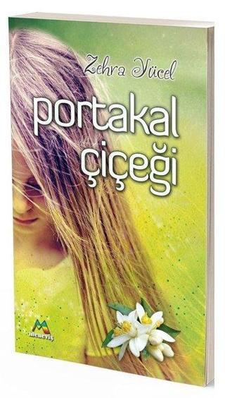 Portakal Çiçeği - Zehra Yücel - Meneviş Yayınları