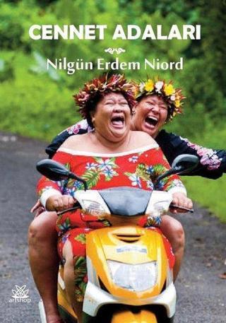 Cennet Adaları - Nilgün Erdem Niord - Artshop Yayıncılık