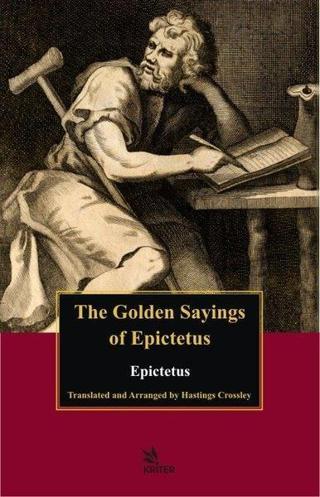 The Golden Sayings Of Epictetus - Epictetus  - Kriter