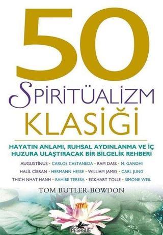50 Spiritüalizm Klasiği - Tom Butler-Bowdon - Pegasus Yayınevi