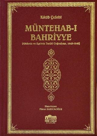 Müntehab-ı Bahriyye-Akdeniz ve Ege'nin Tarihi Coğrafyası 1645-1646 - Katip Çelebi - Nadir Eserler Kitaplığı
