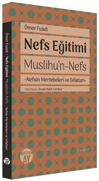 Nefs Eğitimi: Muslihu'n-Nefs - Ömer Fuadi - Büyüyenay Yayınları