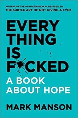 Everything Is Fcked: A Book About Hope Mark Manson Harper