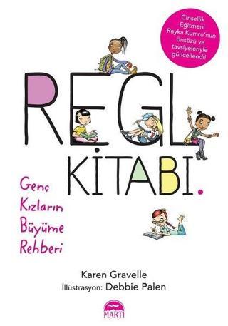 Regl Kitabı-Genç Kızların Büyüme Rehberi - Karen Gravelle - Martı Yayınları Yayınevi