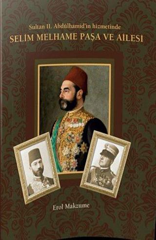 Selim Melhame Paşa ve Ailesi-Sultan 2.Abdülhamid'in Hizmetinde