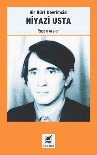 Bir Kürt Devrimcisi: Niyazi Usta - Ruşen Arslan - Ayrıntı Yayınları
