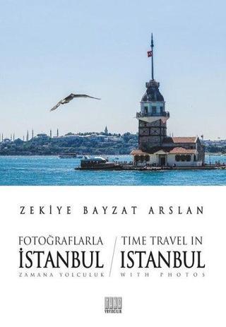 Fotoğraflarla İstanbul - Zekiye Bayzat Arslan - Tunç Yayıncılık