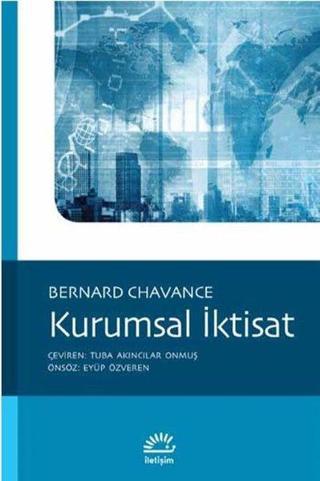 Kurumsal İktisat - Bernard Chavance - İletişim Yayınları